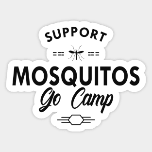 Camping - Support mosquitos go camp Sticker